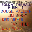 FOLK AT THE HALL, Trelawnyd, N. Wales feat: DOUGIE MACLEAN, JIM MORAY, KRIS DREVER, FAY HIELD, LUCY WARD